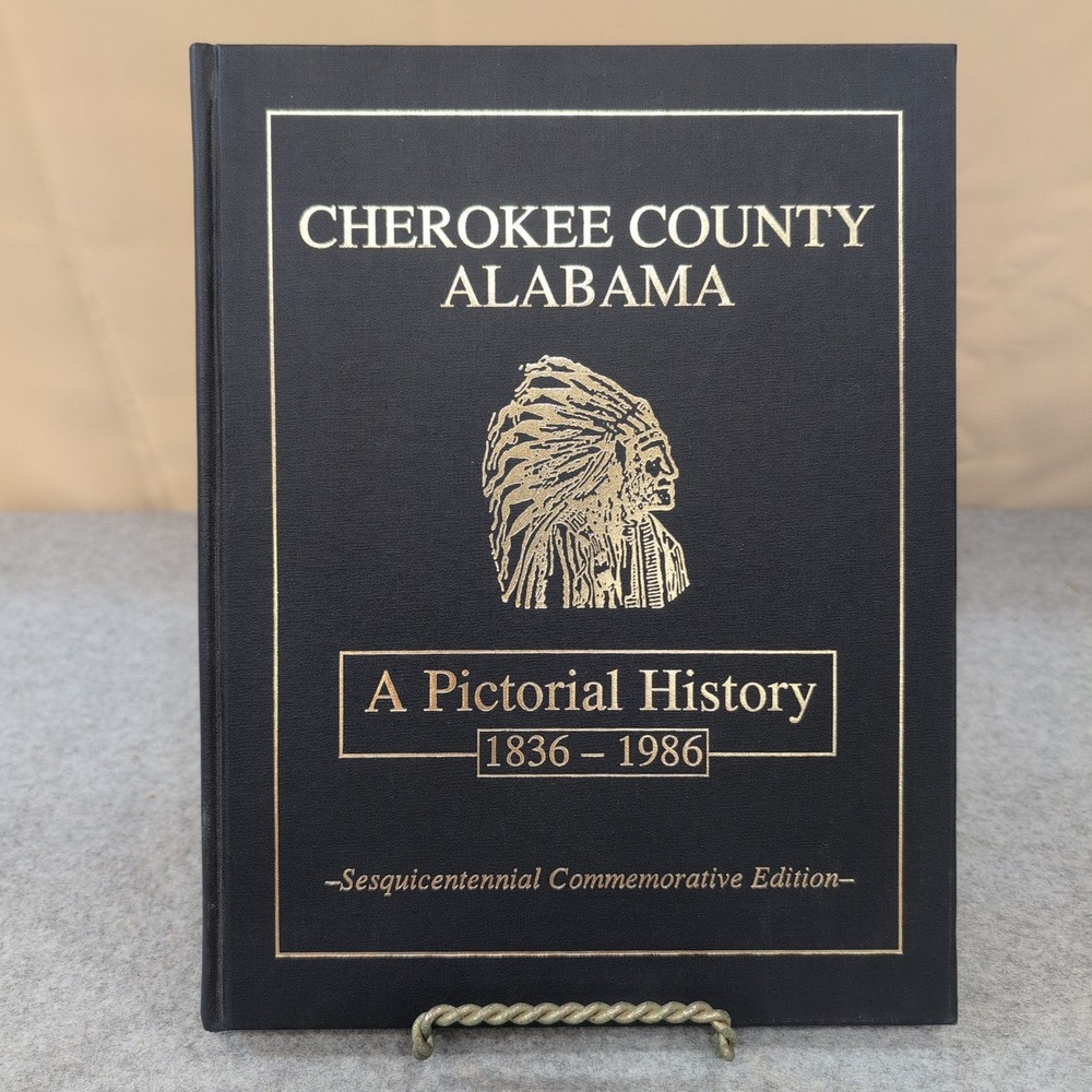 Cherokee County Alabama A Pictorial History 1836-1986 Hardcover Book Centre - Picture 1 of 6